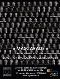 « Mascarade », exposition photographique de JeanVier à la GaleriMur. Du 15 mars au 19 avril 2014 à Metz. Moselle.  14h00